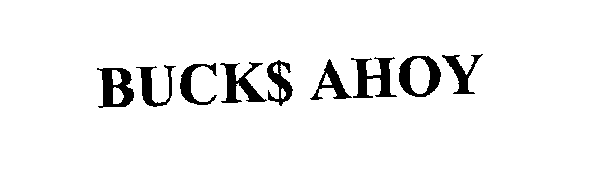 Trademark Logo BUCK$ AHOY