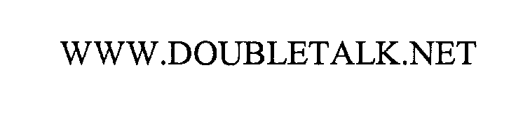  WWW.DOUBLETALK.NET