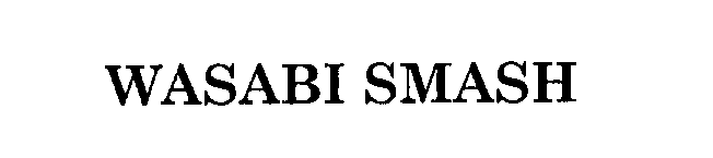 Trademark Logo WASABI SMASH