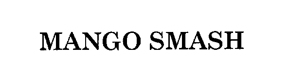 Trademark Logo MANGO SMASH