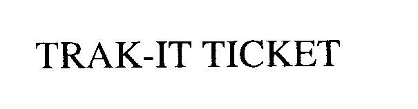 Trademark Logo TRAK-IT TICKET