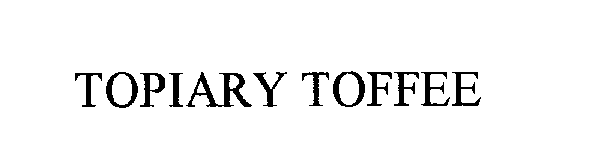 Trademark Logo TOPIARY TOFFEE