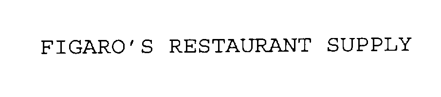 Trademark Logo FIGARO'S RESTAURANT SUPPLY