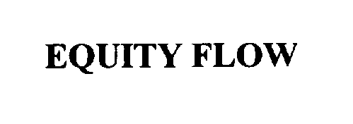 Trademark Logo EQUITY FLOW
