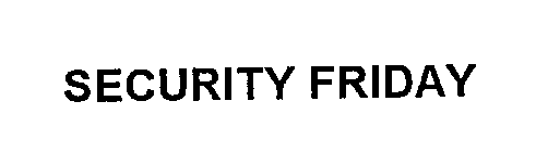 Trademark Logo SECURITY FRIDAY