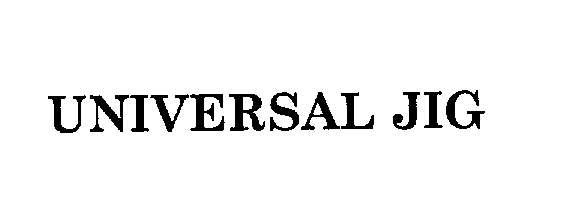 Trademark Logo UNIVERSAL JIG