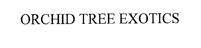  ORCHID TREE EXOTICS