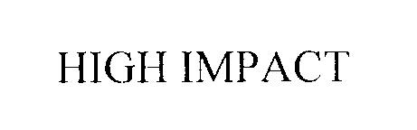 Trademark Logo HIGH IMPACT