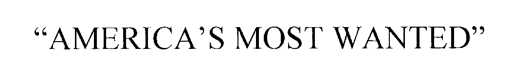Trademark Logo "AMERICA'S MOST WANTED"