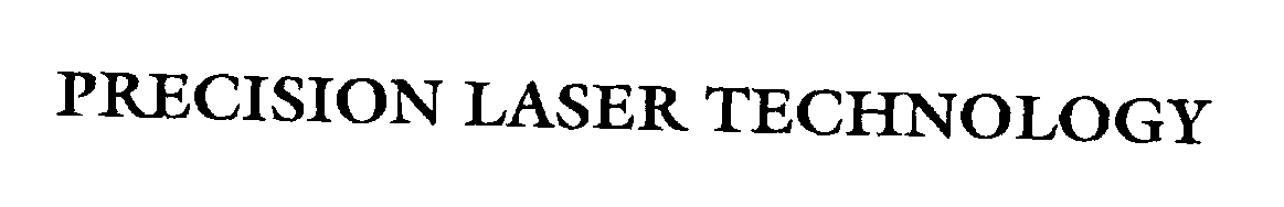 Trademark Logo PRECISION LASER TECHNOLOGY