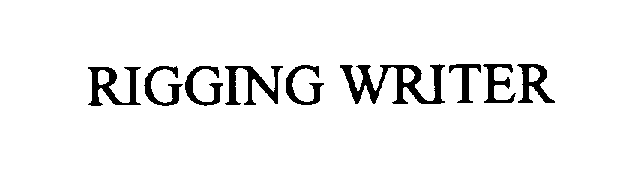 Trademark Logo RIGGING WRITER