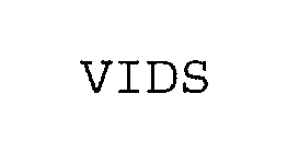 Trademark Logo VIDS