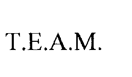 T.E.A.M.