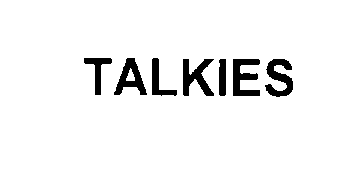 Trademark Logo "TALKIES"