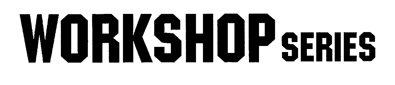 Trademark Logo WORKSHOP SERIES