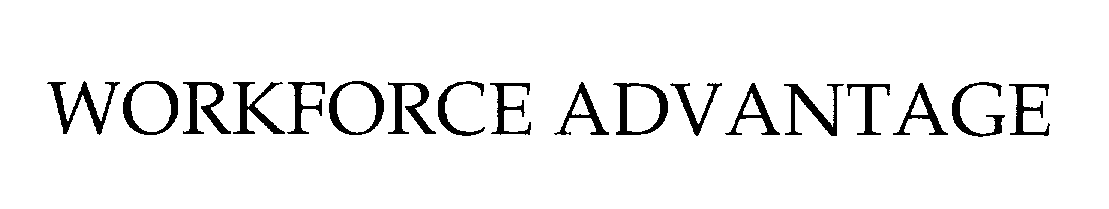 Trademark Logo WORKFORCE ADVANTAGE