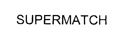 Trademark Logo SUPERMATCH