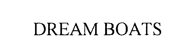 Trademark Logo DREAM BOATS