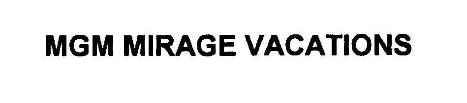 Trademark Logo MGM MIRAGE VACATIONS