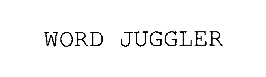 Trademark Logo WORD JUGGLER