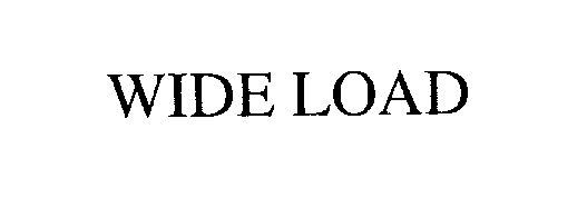 Trademark Logo WIDE LOAD