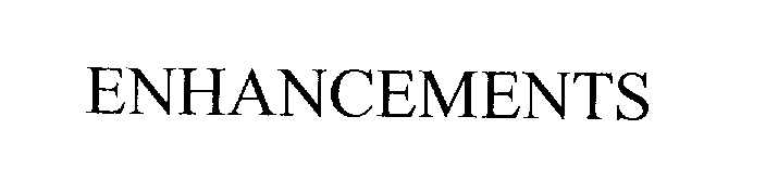 Trademark Logo ENHANCEMENTS