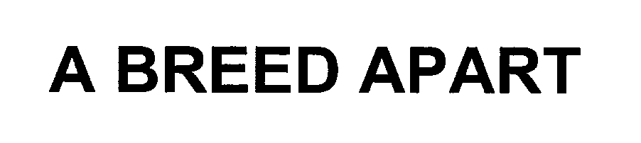 Trademark Logo A BREED APART