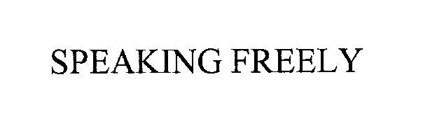 Trademark Logo SPEAKING FREELY