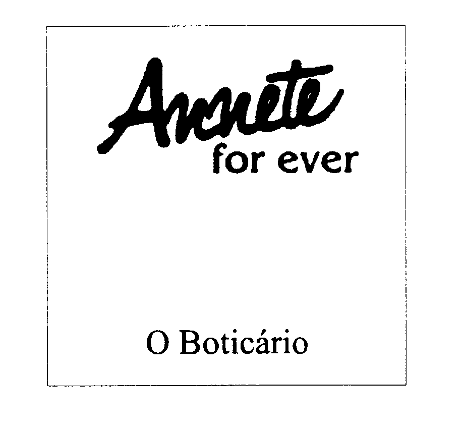  ANNETE FOR EVER O BOTICARIO