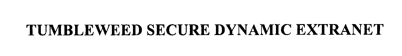 Trademark Logo TUMBLEWEED SECURE DYNAMIC EXTRANET