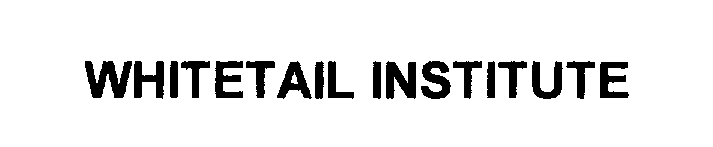 Trademark Logo WHITETAIL INSTITUTE