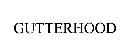 Trademark Logo GUTTERHOOD
