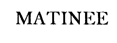 Trademark Logo MATINEE