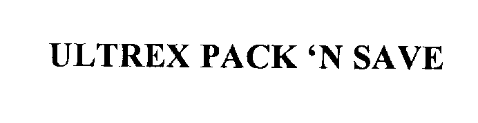  ULTREX PACK 'N SAVE