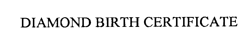 DIAMOND BIRTH CERTIFICATE