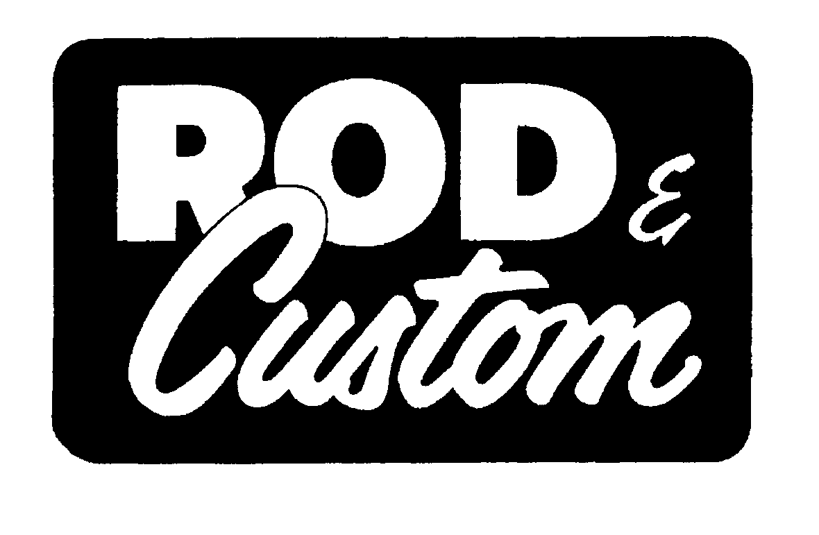 ROD &amp; CUSTOM