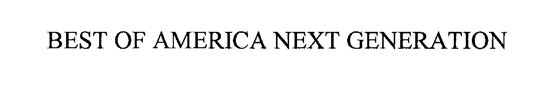 Trademark Logo THE BEST OF AMERICA NEXT GENERATION
