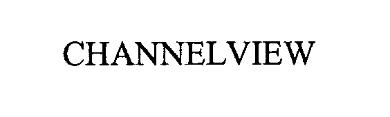 Trademark Logo CHANNELVIEW