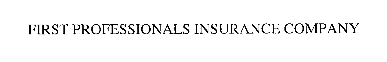  FIRST PROFESSIONALS INSURANCE COMPANY