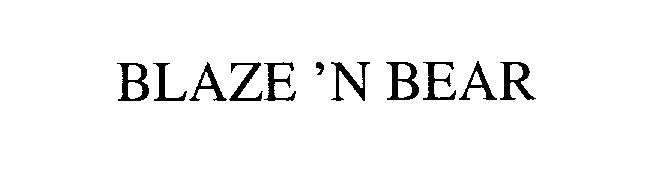 Trademark Logo BLAZE 'N BEAR