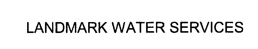 Trademark Logo LANDMARK WATER SERVICES