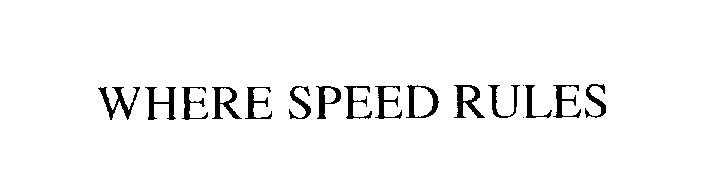  WHERE SPEED RULES