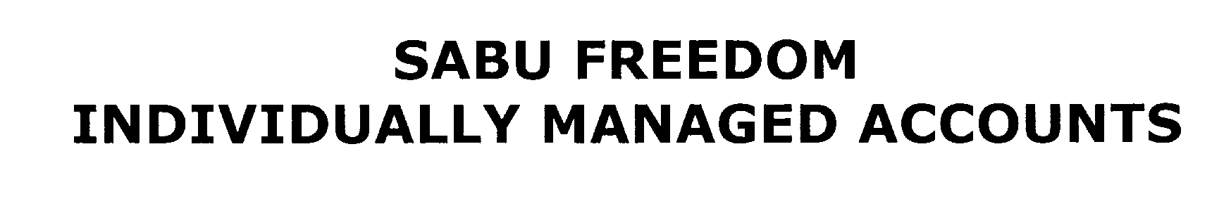 Trademark Logo SABU FREEDOM INDIVIDUALLY MANAGED ACCOUNTS