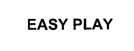 Trademark Logo EASY PLAY