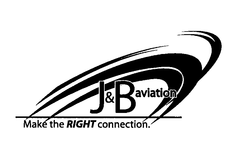  J &amp; B AVIATION MAKE THE RIGHT CONNECTION.