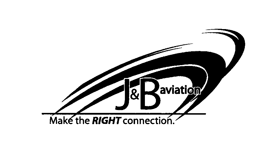  J &amp; B AVIATION MAKE THE RIGHT CONNECTION.