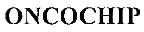 Trademark Logo ONCOCHIP