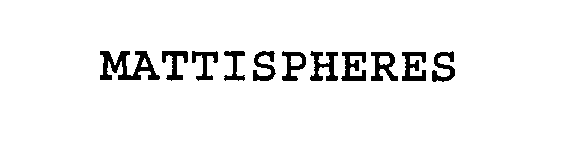 Trademark Logo MATTISPHERES