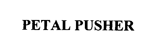Trademark Logo PETAL PUSHER