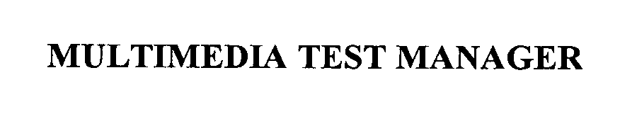  MULTIMEDIA TEST MANAGER